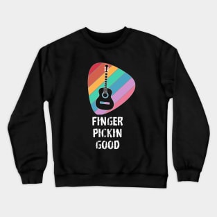 Finger Pickin Good funny guitar guitarist guitar pick rainbow Crewneck Sweatshirt